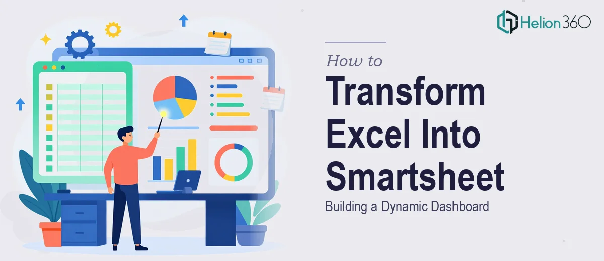 How to Transform a Legacy Excel Spreadsheet Into a Dynamic Smartsheet Dashboard
