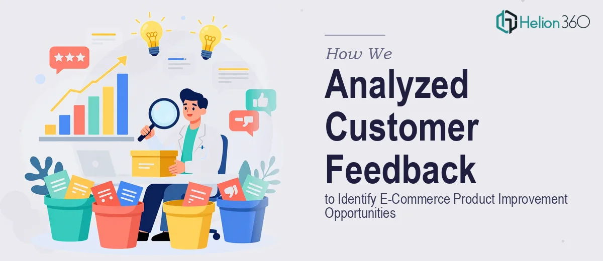 How We Analyzed Customer Feedback to Identify E-Commerce Product Improvement Opportunities