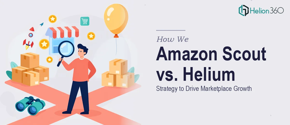 How We Approached Amazon's Scout vs. Helium Strategy to Drive Marketplace Growth