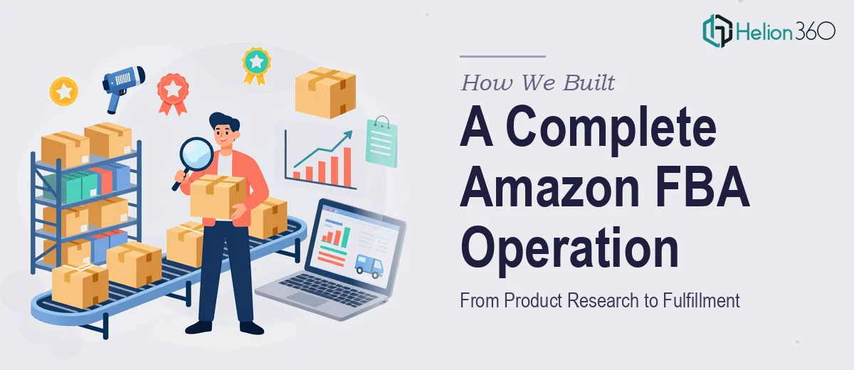 How We Built a Complete Amazon FBA Operation From Product Research to Fulfillment