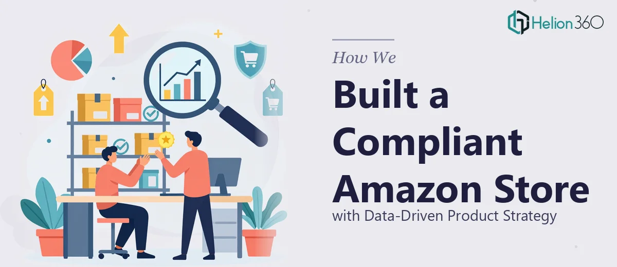 How We Built a Compliant Amazon Store with Data-Driven Product Strategy