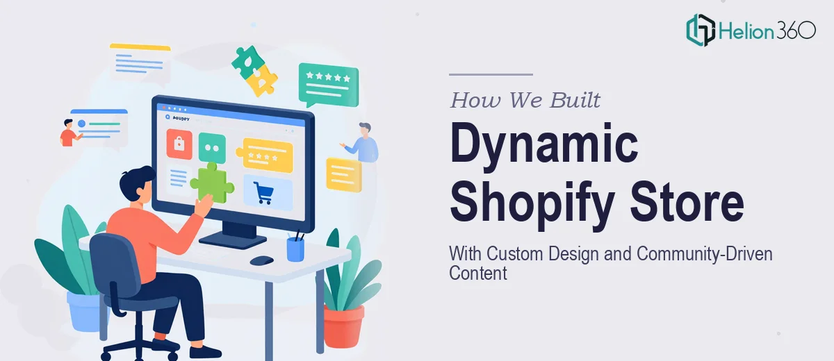 How We Built a Dynamic Shopify Store With Custom Design and Community-Driven Content