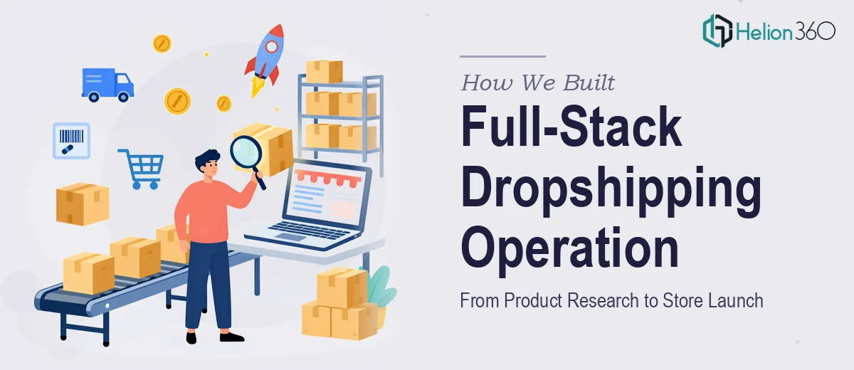 How We Built a Full-Stack Dropshipping Operation: From Product Research to Store Launch