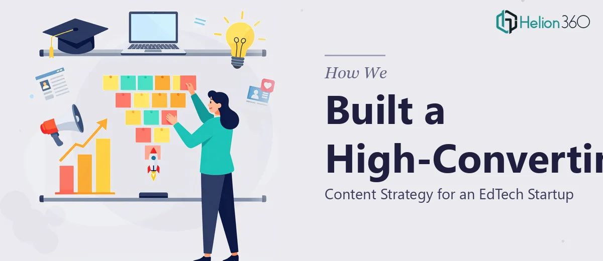 How We Built a High-Converting Content Strategy for an EdTech Startup