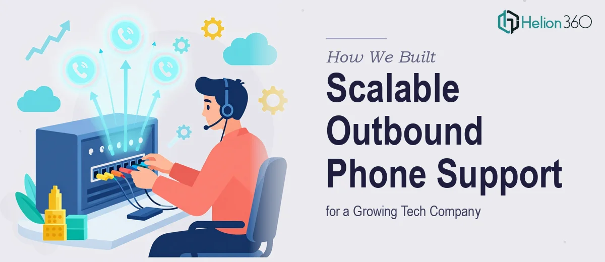 How We Built a Scalable Outbound Phone Support System for a Growing Tech Company