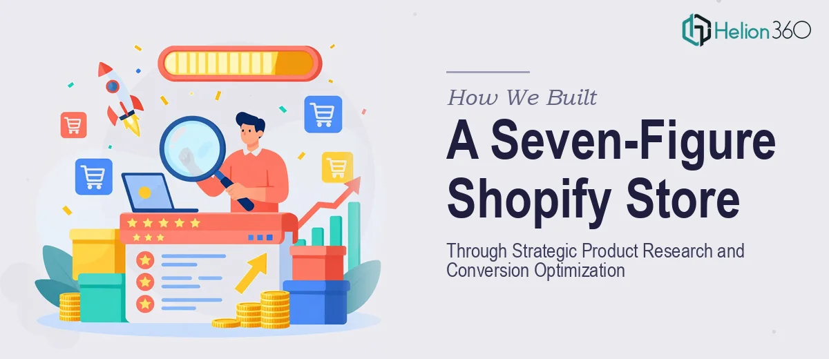 How We Built a Seven-Figure Shopify Store Through Strategic Product Research and Conversion Optimization