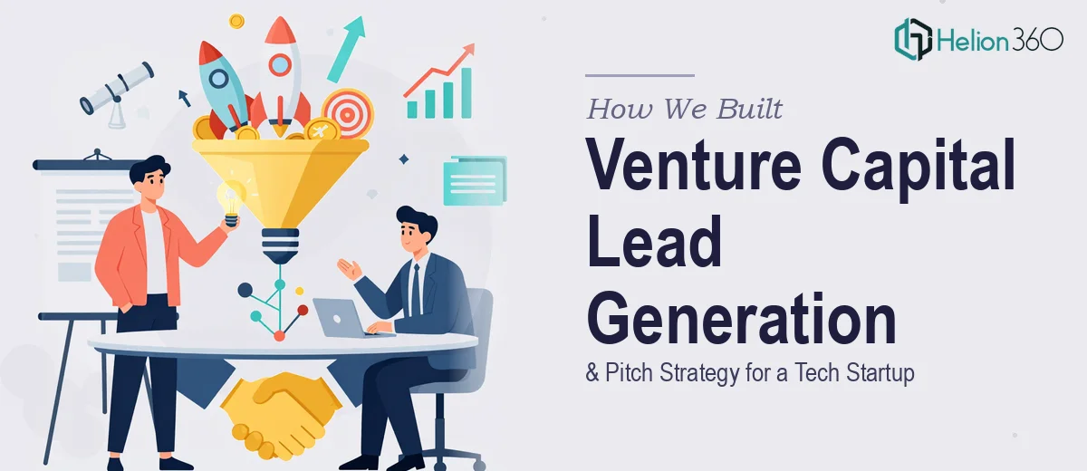 How We Built a Venture Capital Lead Generation and Pitch Strategy for a Tech Startup