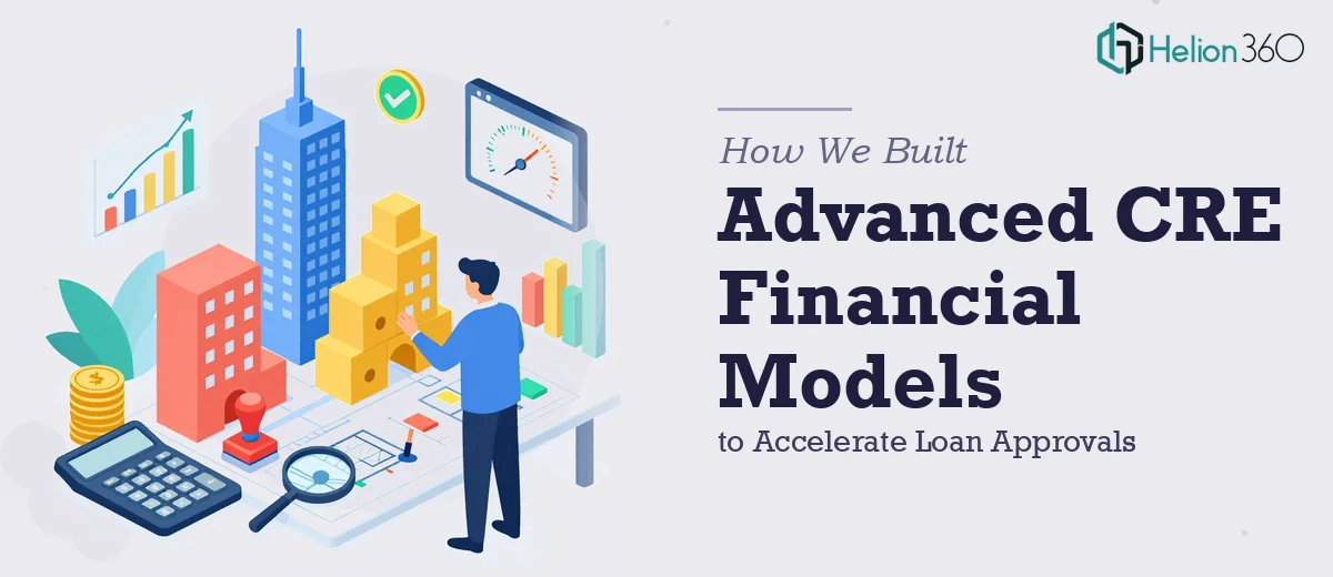 How We Built Advanced CRE Financial Models to Accelerate Loan Approvals
