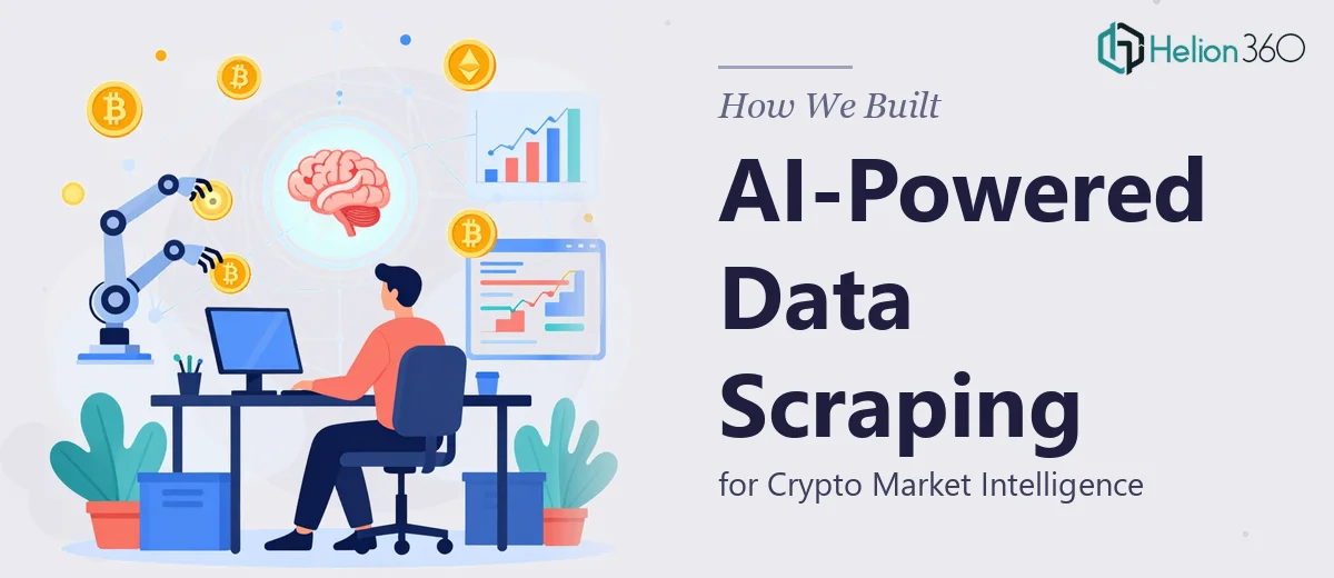 How We Built an AI-Powered Data Scraping System for Crypto Market Intelligence