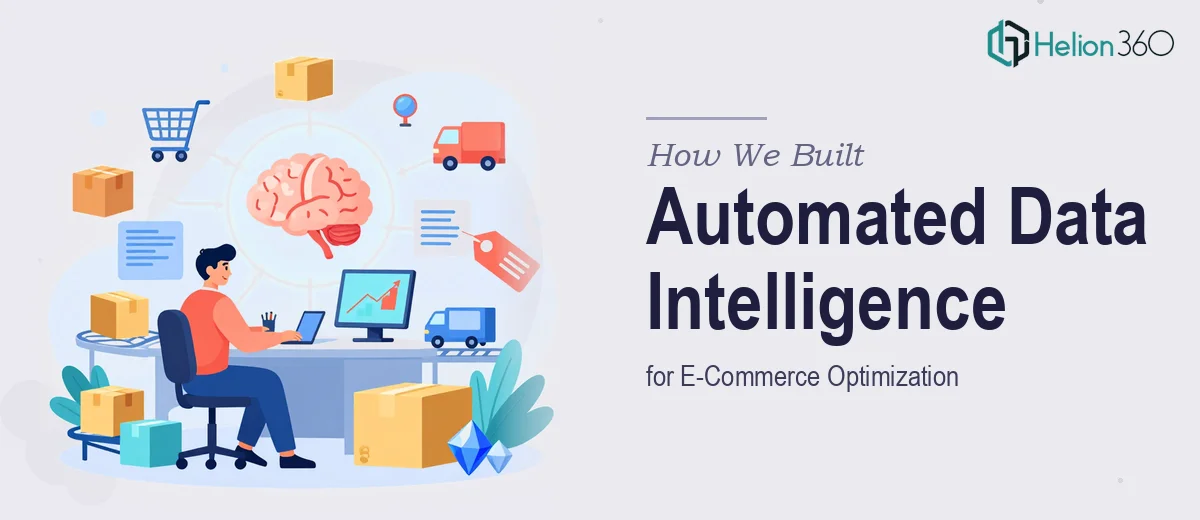 How We Built an Automated Data Intelligence System for E-Commerce Optimization