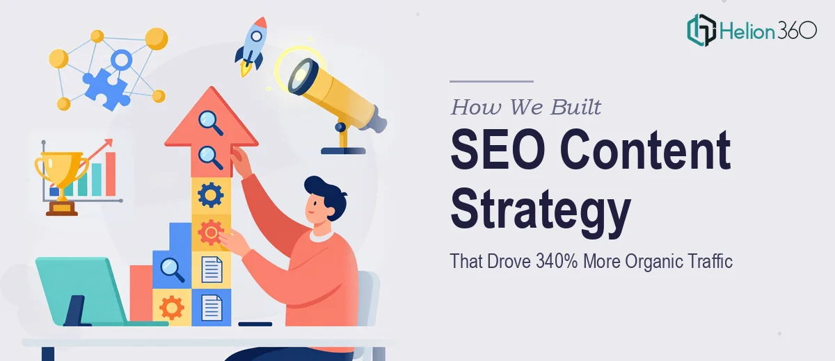 How We Built an SEO Content Strategy That Drove 340% More Organic Traffic