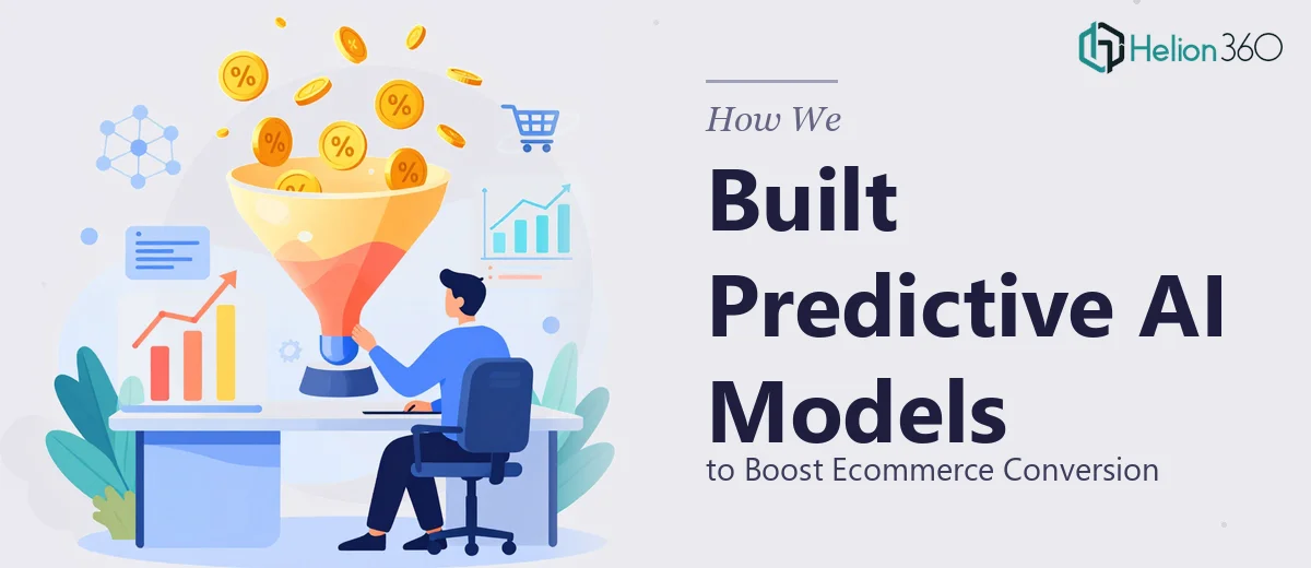 How We Built Predictive AI Models to Boost Ecommerce Conversion