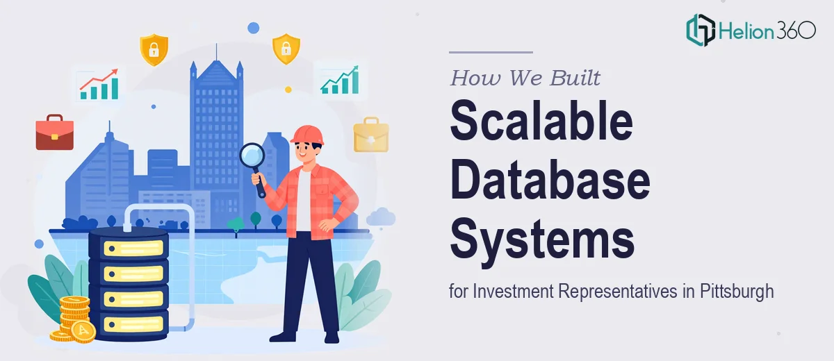 How We Built Scalable Database Systems for Investment Representatives in Pittsburgh