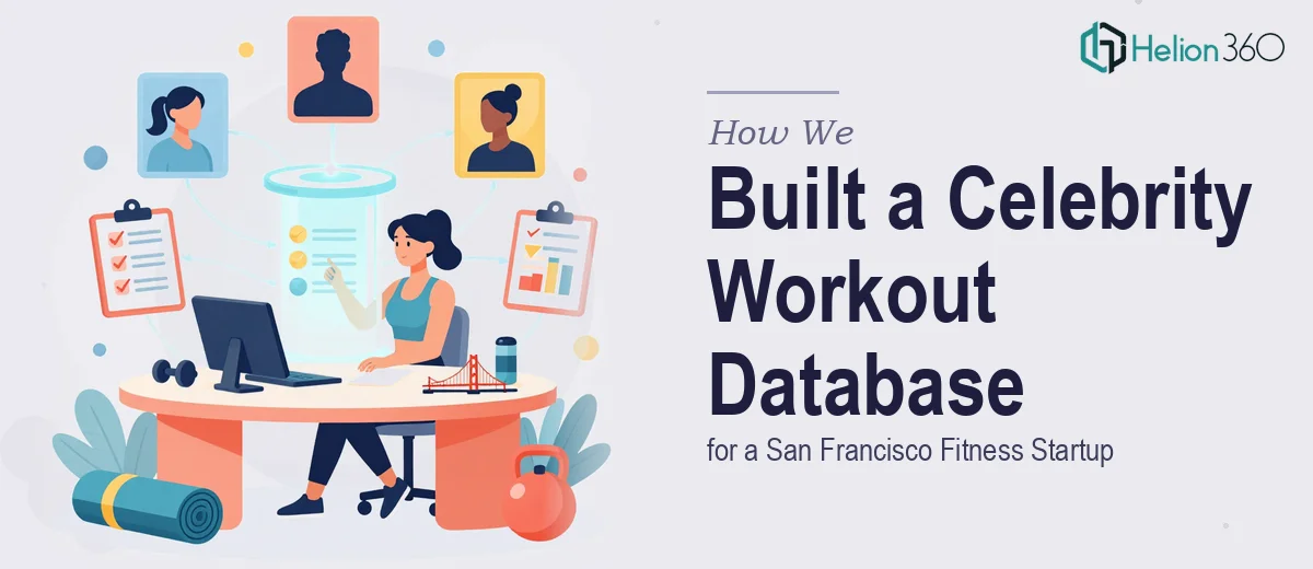 How We Compiled a Comprehensive Celebrity Workout Database for a San Francisco Fitness Startup