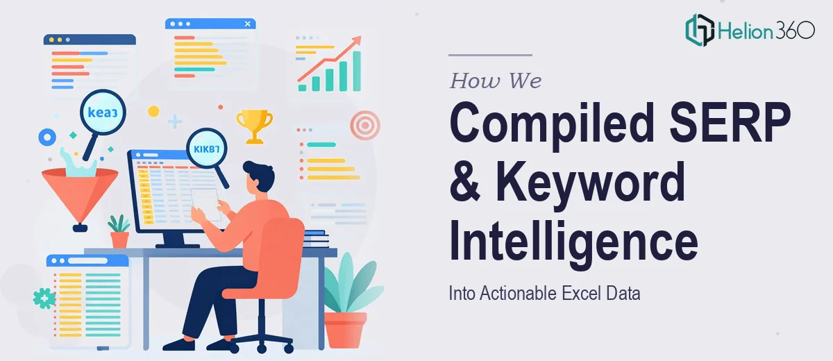 How We Compiled Competitive SERP Intelligence and Keyword Opportunity Analysis Into Actionable Excel Data