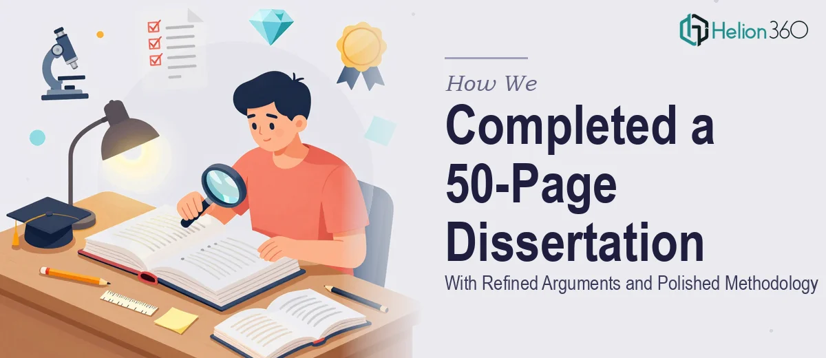How We Completed a Comprehensive 50-Page Dissertation With Refined Arguments and Polished Methodology