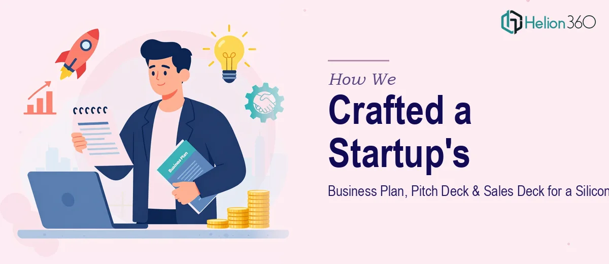 How We Crafted a Business Plan, Pitch Deck, and Sales Deck for a Silicon Valley Tech Startup