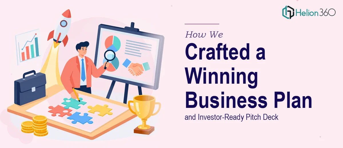 How We Crafted a Comprehensive Business Plan and Investor-Ready Pitch Deck