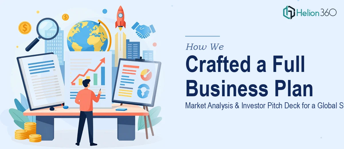 How We Crafted a Full Business Plan, Market Analysis, and Investor Pitch Deck for a Global Startup