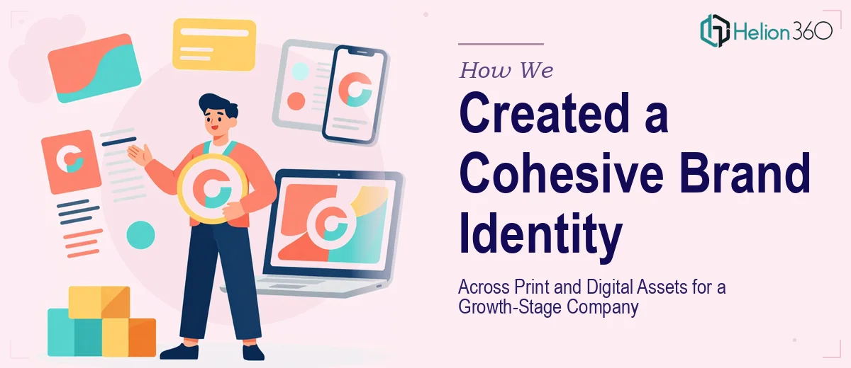 How We Created a Cohesive Brand Identity Across Print and Digital Marketing Assets for a Growth-Stage Company