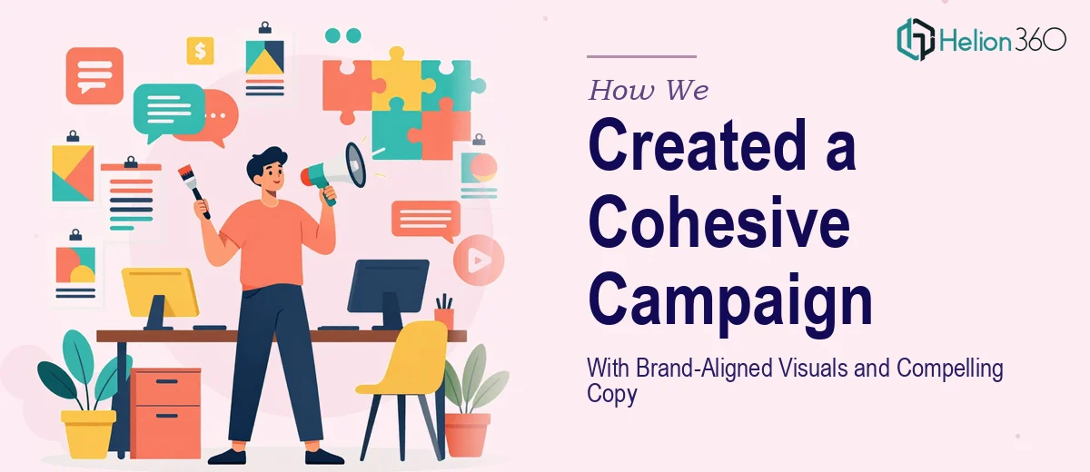 How We Created a Cohesive Marketing Campaign With Brand-Aligned Visuals and Compelling Copy
