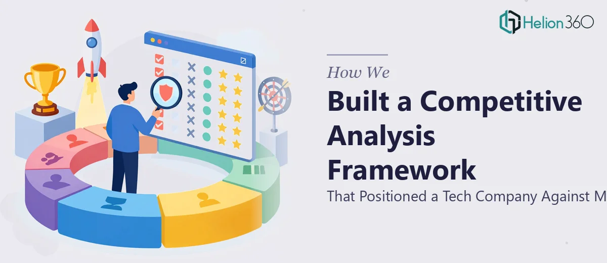 How We Created a Competitive Analysis Framework That Positioned a Tech Company Against Market Leaders