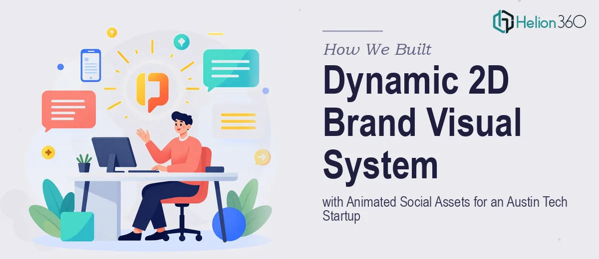 How We Created a Dynamic 2D Brand Visual System with Animated Social Assets for an Austin Tech Startup