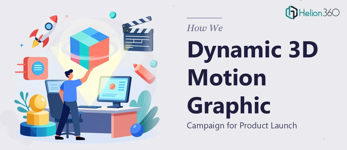 How We Created a Dynamic 3D Motion Graphic Campaign for Product Launch