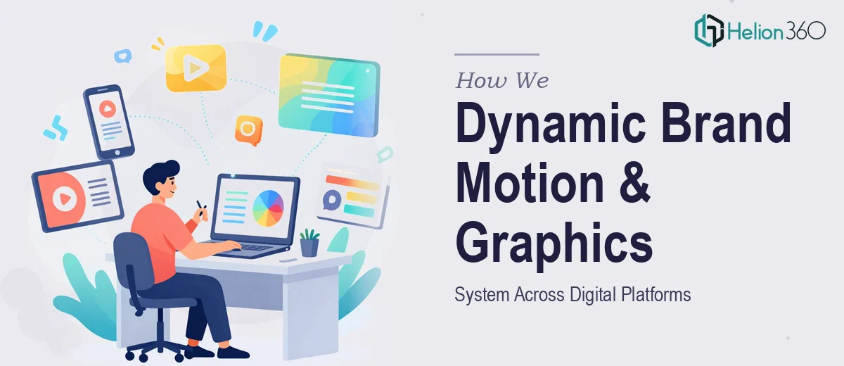 How We Created a Dynamic Brand Motion & Graphics System Across Digital Platforms