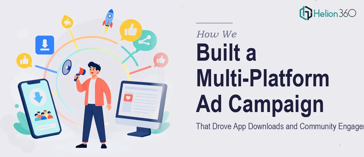 How We Created a Multi-Platform Ad Campaign That Drove Mobile App Downloads and Community Engagement