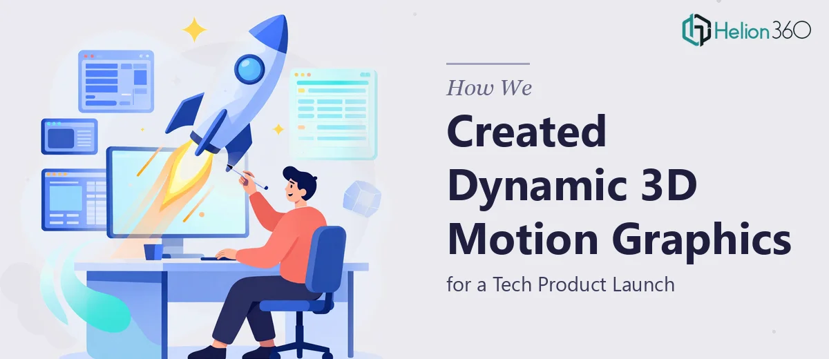 How We Created Dynamic 3D Motion Graphics for a Tech Product Launch