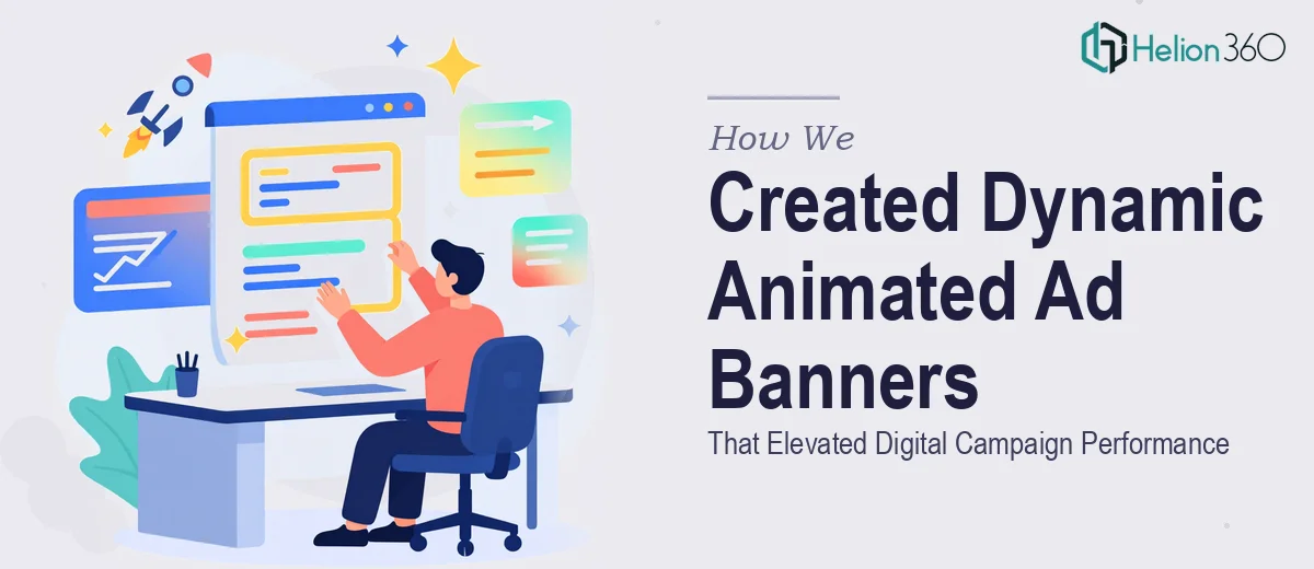 How We Created Dynamic Animated Ad Banners That Elevated Digital Campaign Performance