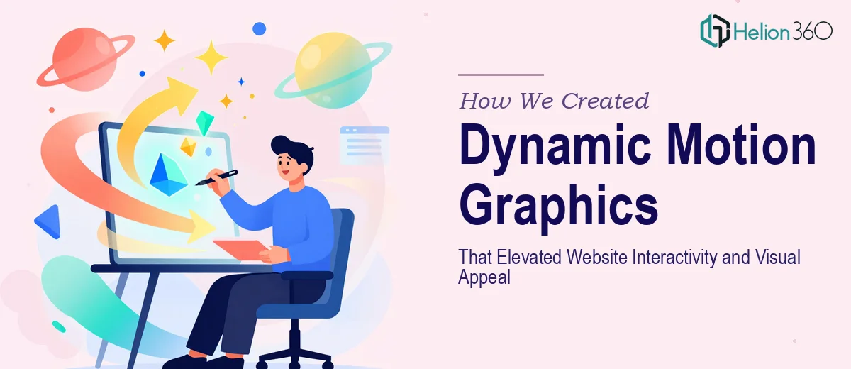How We Created Dynamic Motion Graphics That Elevated Website Interactivity and Visual Appeal