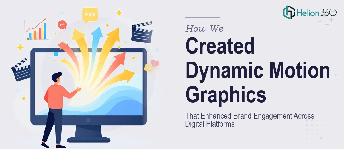How We Created Dynamic Motion Graphics That Enhanced Brand Engagement Across Digital Platforms