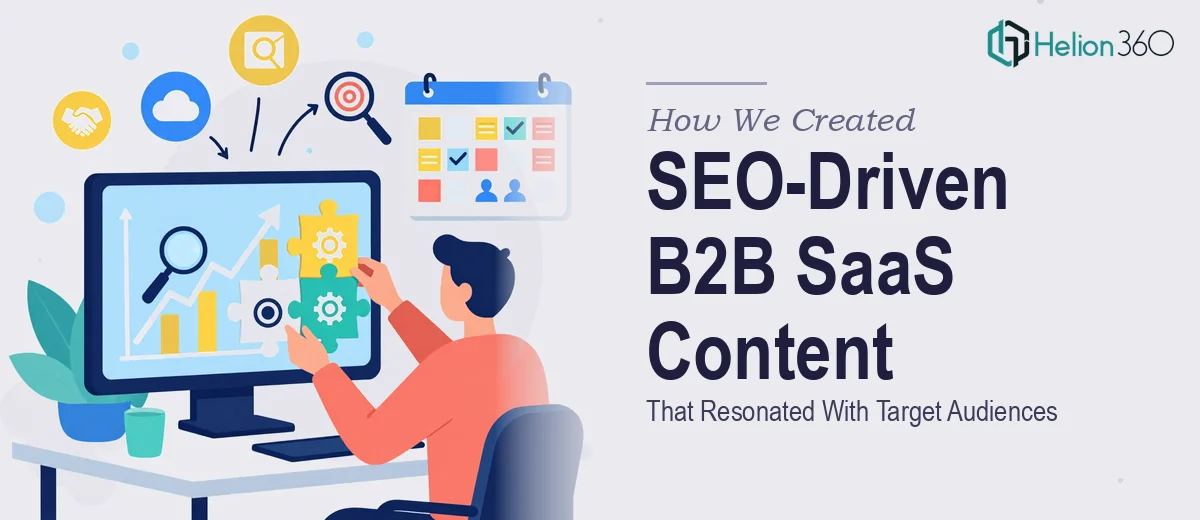 How We Created SEO-Driven B2B SaaS Content That Resonated With Target Audiences