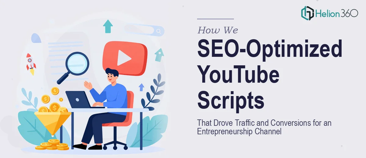 How We Created SEO-Optimized YouTube Scripts That Drove Traffic and Conversions for an Entrepreneurship Channel