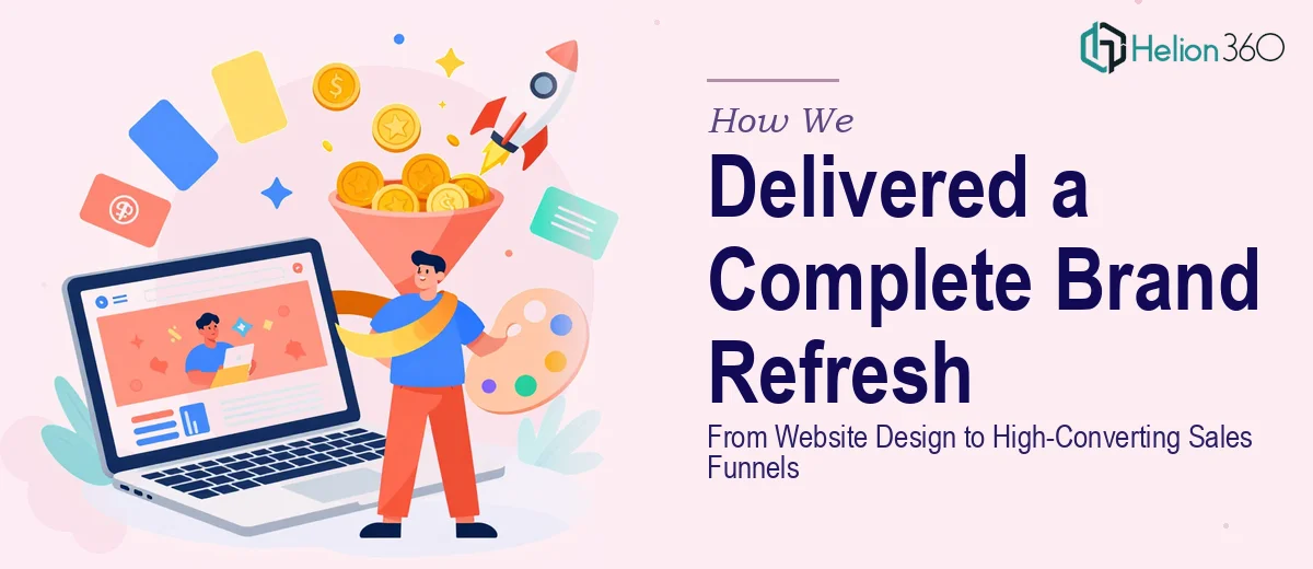 How We Delivered a Complete Brand Refresh: From Website Design to High-Converting Sales Funnels