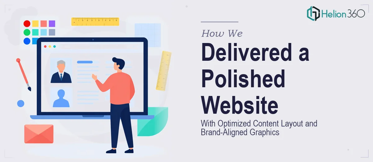 How We Delivered a Polished Website With Optimized Content Layout and Brand-Aligned Graphics