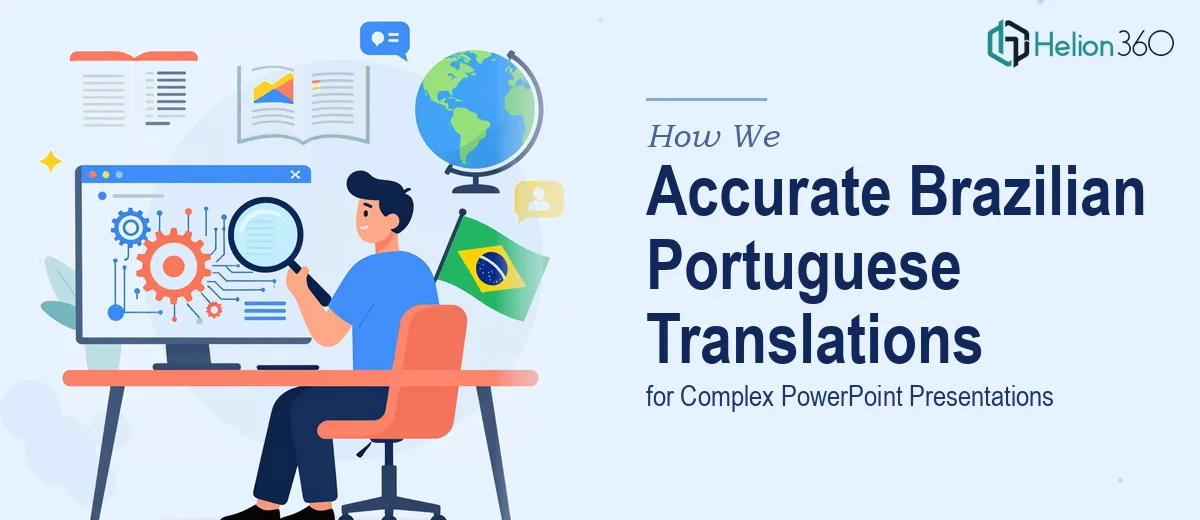 How We Delivered Accurate Brazilian Portuguese Technical Translations for Complex PowerPoint Presentations