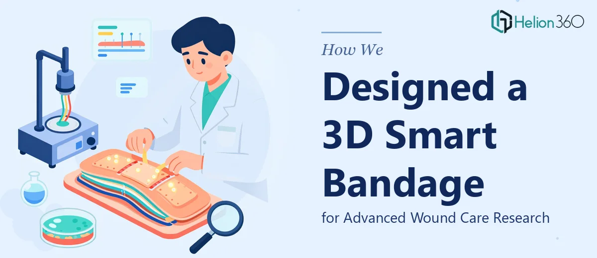 How We Designed a 3D Smart Bandage for Advanced Wound Care Research