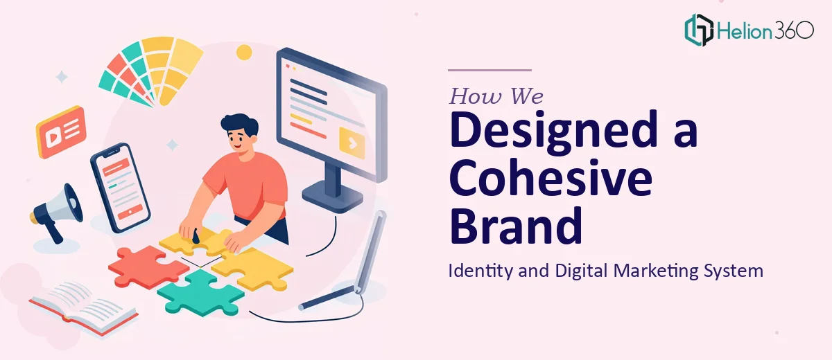 How We Designed a Cohesive Brand Identity and Digital Marketing System