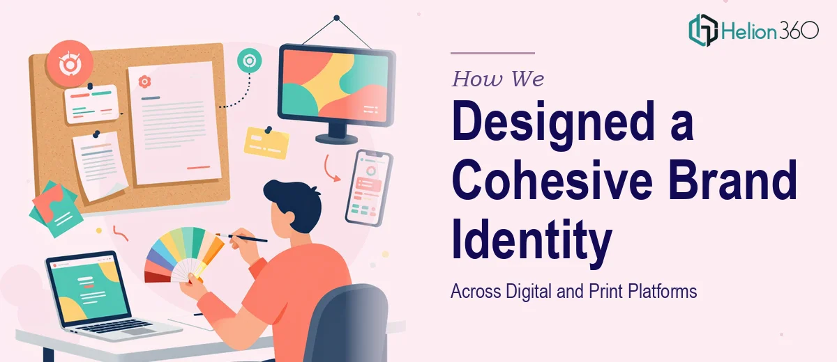 How We Designed a Cohesive Brand Identity System Across Digital and Print Platforms