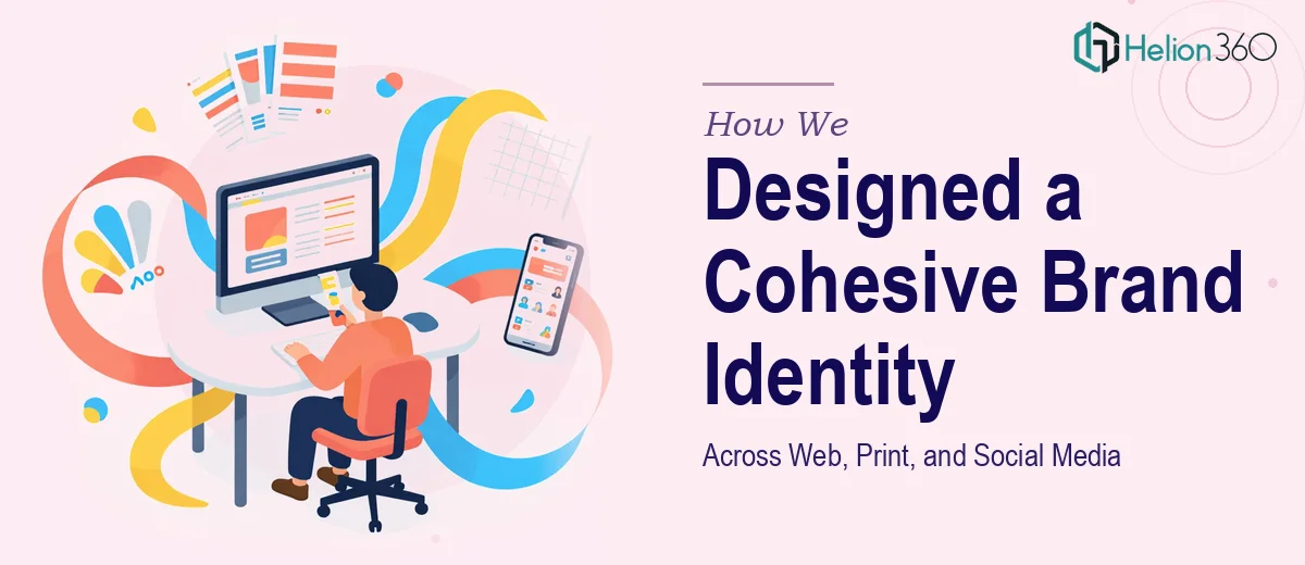 How We Designed a Cohesive Multi-Platform Brand Identity Across Web, Print, and Social Media
