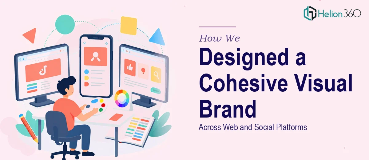 How We Designed a Cohesive Visual Brand System Across Web and Social Platforms