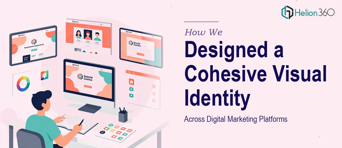 How We Designed a Cohesive Visual Identity System Across Digital Marketing Platforms