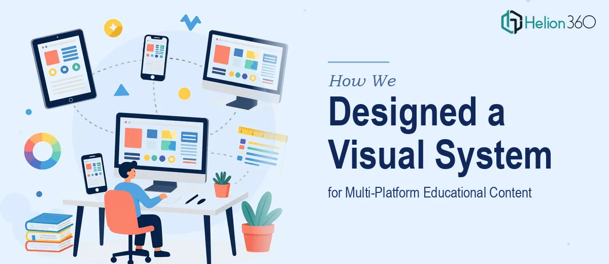 How We Designed a Cohesive Visual System for Multi-Platform Educational Content
