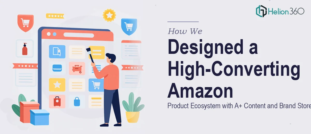 How We Designed a High-Converting Amazon Product Ecosystem with A+ Content and Brand Store Graphics