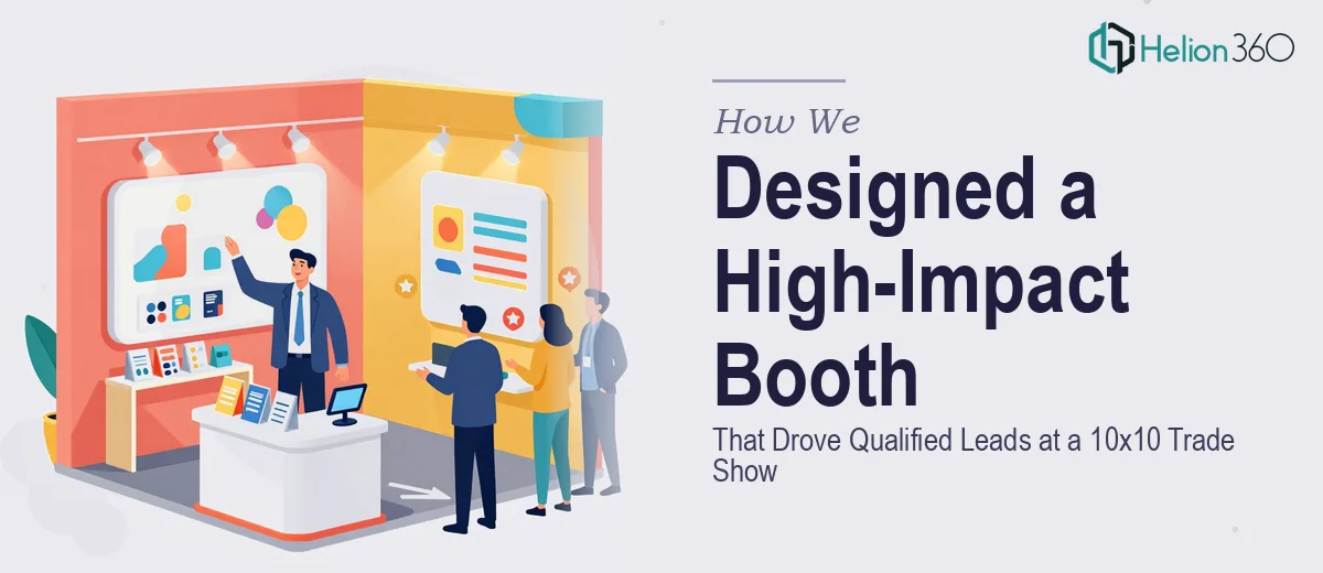 How We Designed a High-Impact 10x10 Trade Show Booth That Drove Qualified Leads