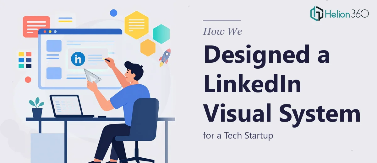 How We Designed a LinkedIn Visual Content System for a Tech Startup