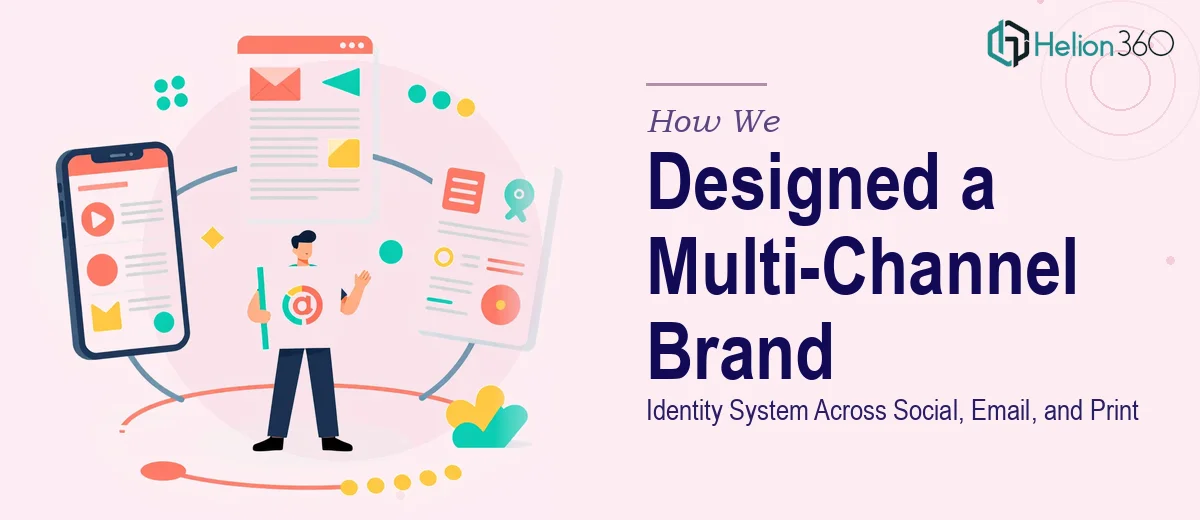 How We Designed a Multi-Channel Brand Identity System Across Social, Email, and Print